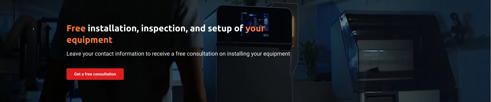 Free installation, inspection, and setup of the equipment